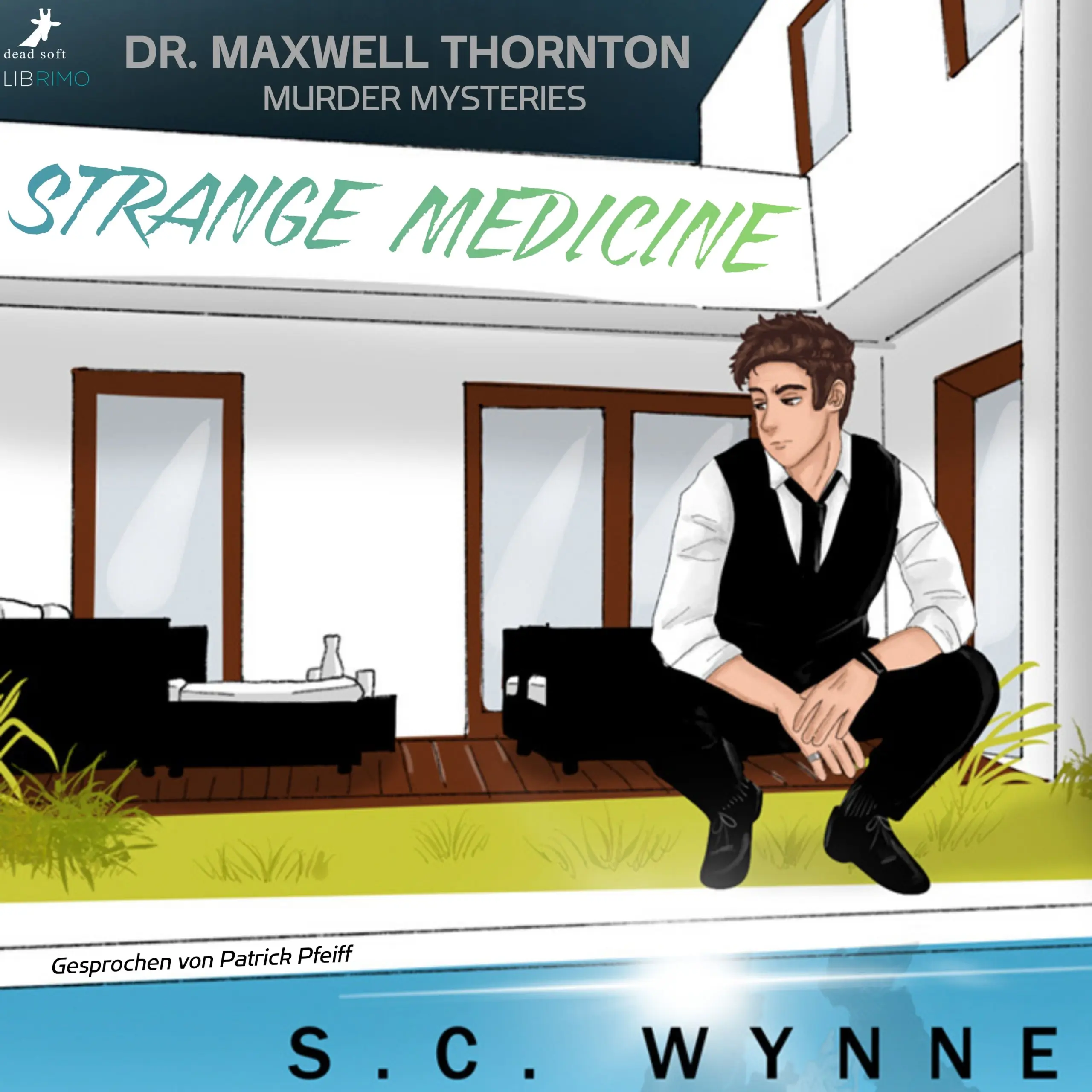 Hörbuchcover des Hörbuchs "Strange Medicine - Dr. Maxwell Thornton Murder Mysteries" von S.C. Wynne, gesprochen von Patrick Pfeiff, produziert vom Librimo Hörverlag